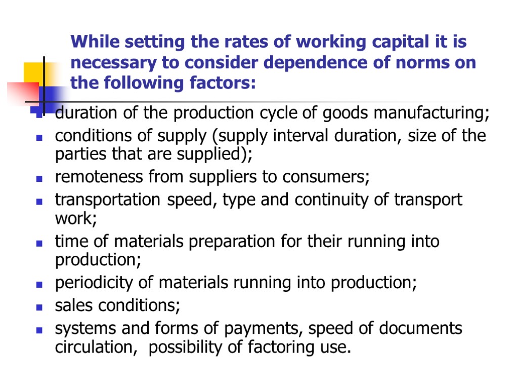 While setting the rates of working capital it is necessary to consider dependence of